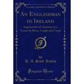 An Englishman in Ireland: Impressions of a Jour...