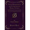 Gesta Romanorum, or Entertaining Moral Stories,...