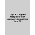 Dr. Z. Tarras Modern Chess Party (art. 3). In R...