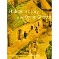 Hidden History Of The Kovno Ghetto
