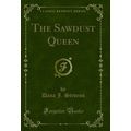 The Sawdust Queen (Classic Reprint)