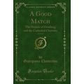 A Good Match, Vol. 2 of 3: The Heiress of Drosb...