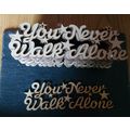 30 x Wooden laser cut 3mm "You Never Walk Alone...