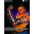 A Complete Guide to Character Rigging for Games...