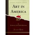 Art in America, Vol. 9 (Classic Reprint)