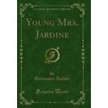 Young Mrs. Jardine (Classic Reprint)