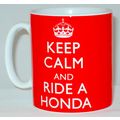Keep Calm & Ride A Honda Mug Can Personalise Gr...
