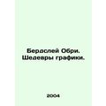 Birdsley Aubrey. Masterpieces of graphics. In Russian /Berdsley Obri. Shedevry