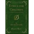 Ethics for Children: A Guide for Teachers and P...