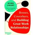 Hbr Work Smart Series Bosses, Coworkers, And Bu...