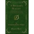 A Beggar's Wallet (Classic Reprint)