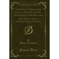 Chronicle Translated Out of French by John Bour...