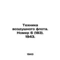 Air Fleet Technology. Number 6 (183). 1943. In ...