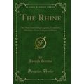 The Rhine, Vol. 1 of 2: The Most Interesting Le...
