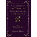A Glossary of the Dialect of Almondbury and Hud...