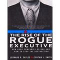 The Rise Of The Rogue Executive