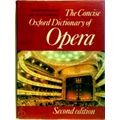 The Concise Oxford Dictionary of Opera by Harol...