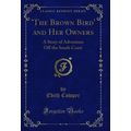 'The Brown Bird' and Her Owners: A Story of Adv...