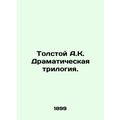 Tolstoy A.K. A Dramatic Trilogy. In Russian /Tolstoy A.K. Dramaticheskaya trilo