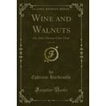Wine and Walnuts, Vol. 2 of 2: Or, After Dinner...
