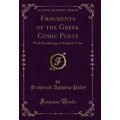 Fragments of the Greek Comic Poets: With Render...