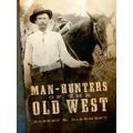 Man-Hunters Of The Old West