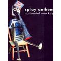Splay Anthem