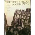 Toen De Oorlog Voorbij Was
