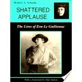 Shattered Applause - The Lives of Eva Le Gallie...