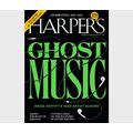 HARPER'S MAGAZINE-JANUARY 2025-GHOST MUSIC-NEW-...