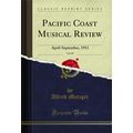 Pacific Coast Musical Review, Vol. 20: April-Se...