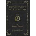 The Occupations of a Retired Life, Vol. 1 of 3:...