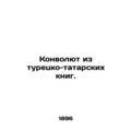 A Convolute from Turkish-Tatar Books. In Russia...