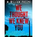 We Thought We Knew You