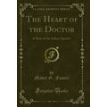 The Heart of the Doctor: A Story of the Italian...