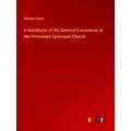 A Handbook of the General Convention of the Pro...
