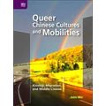Queer Chinese Cultures and Mobilities