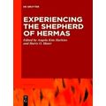 Experiencing the Shepherd of Hermas by Various Authors