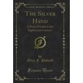 The Silver Hand: A Story of India in the Eighte...