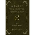 A Tale of the Kloster: A Romance of the German ...