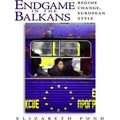 Endgame In The Balkans