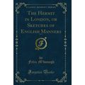 The Hermit in London, or Sketches of English Ma...