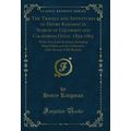 The Travels and Adventures of Henry Kingman in ...