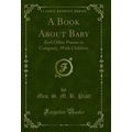 A Book About Baby: And Other Poems in Company, ...
