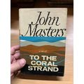 1962 JOHN MASTERS 1ST EDITION "TO THE CORAL STR...