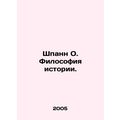 Spann O. The Philosophy of History. In Russian ...