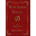 Wounded Souls (Classic Reprint)