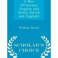 A New Dictionary English and Dutch (Dutch and E...