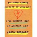 You Always Change the Love of Your Life