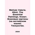 Mettais Valerie. Klimt. The Essential Paintings...